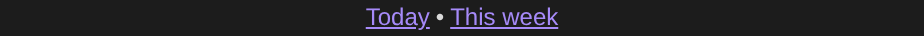 Two links, "Today" and "This week", separated by a dot